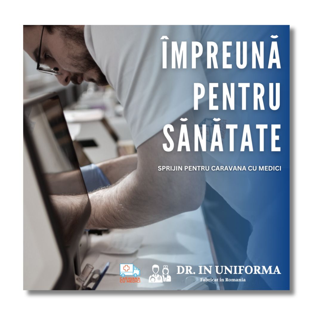 Dr. în Uniformă și Caravana cu Medici - un parteneriat pentru comunități care au nevoie